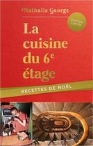 Couverture du livre « La cuisine du 6e étage : recettes de Noël » de Nathalie George aux éditions Herodios