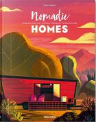 Couverture du livre « Nomadic homes ; architecture on the move » de Philip Jodidio aux éditions Taschen