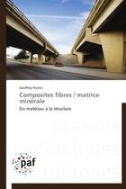 Couverture du livre « Composites fibres / matrice minérale » de Geoffrey Promis aux éditions Presses Academiques Francophones