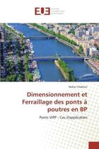 Couverture du livre « Dimensionnement et ferraillage des ponts a poutres en bp » de Chakhari-M aux éditions Editions Universitaires Europeennes