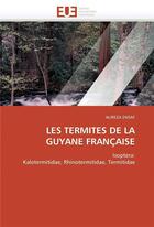 Couverture du livre « Les termites de la guyane francaise » de Ensaf Alireza aux éditions Editions Universitaires Europeennes