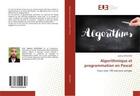 Couverture du livre « Algorithmique et programmation en Pascal : Cours avec 190 exercices corrigés » de Djelloul Bouchiha aux éditions Editions Universitaires Europeennes