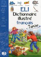 Couverture du livre « Elil : dictionnaire illustré français junior » de  aux éditions Eli Srl