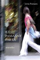 Couverture du livre « Ils passaient par là » de Livia Poenaru aux éditions Atramenta