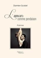 Couverture du livre « L'amour comme pendaison » de Damien Scolari aux éditions Baudelaire