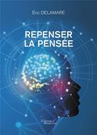 Couverture du livre « Repenser la pensée » de Eric Delamare aux éditions Baudelaire