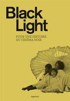 Couverture du livre « Black light ; pour une autre histoire du cinéma » de Fernando Ganzo aux éditions Capricci