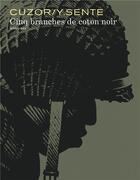 Couverture du livre « Cinq branches de coton noir » de Steve Cuzor et Yves Sente aux éditions Dupuis