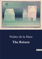 Couverture du livre « The Return » de Walter De La Mare aux éditions Culturea