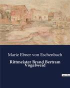 Couverture du livre « Rittmeister Brand Bertram Vogelweid » de Marie Ebner Von Eschenbach aux éditions Culturea