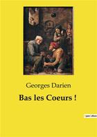 Couverture du livre « Bas les Coeurs ! » de Georges Darien aux éditions Culturea