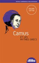 Couverture du livre « Camus et les mythes grecs » de Philippe Guitton aux éditions Ancrages