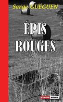 Couverture du livre « Epis rouges » de Gueguen Serge aux éditions Ecrits Noirs
