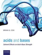 Couverture du livre « Acids and Bases: Solvent Effects on Acid-Base Strength » de Cox Brian G aux éditions Oup Oxford