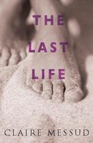 Couverture du livre « The last life » de Claire Messud aux éditions Pan Mac Millan
