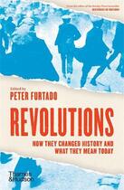 Couverture du livre « Revolutions how they changed history and what they mean today (paperback) » de Furtado Peter aux éditions Thames & Hudson