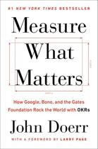 Couverture du livre « MEASURE WHAT MATTERS - HOW GOOGLE, BONO, AND THE GATES FOUNDATION ROCK THE WORLD WITH OKRS » de John Doerr et Larry Page aux éditions Portfolio