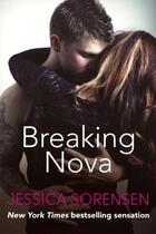 Couverture du livre « Breaking Nova » de Jessica Sorensen aux éditions Little Brown Book Group Digital