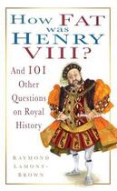 Couverture du livre « How Fat Was Henry VIII » de Lamont Brown Raymond aux éditions History Press Digital