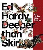 Couverture du livre « Ed hardy deeper than skin : art of the new tattoo » de  aux éditions Rizzoli
