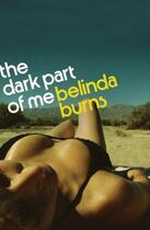 Couverture du livre « The Dark Part of Me » de Burns Belinda aux éditions Atlantic Books Digital