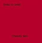 Couverture du livre « Swap to Swat » de Chastity Bell aux éditions Disruptive Publishing