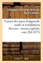 Couverture du livre « Carnet des types d'appareils, outils et installations diverses » de Compagnie Chemin De aux éditions Hachette Bnf