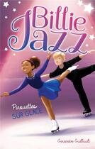 Couverture du livre « Billie Jazz Tome 7 : pirouettes sur glace » de Genevieve Guilbault aux éditions Hachette Romans