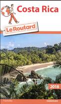 Couverture du livre « Guide du Routard ; Costa Rica (édition 2018/2019) » de Collectif Hachette aux éditions Hachette Tourisme