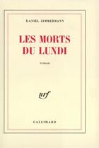 Couverture du livre « Les Morts Du Lundi » de Zimmermann D aux éditions Gallimard