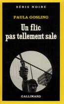 Couverture du livre « Un flic pas tellement sale » de Paula Gosling aux éditions Gallimard