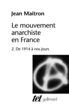 Couverture du livre « Le mouvement anarchiste en France Tome 2 » de Jean Maitron aux éditions Gallimard