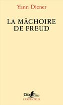 Couverture du livre « La mâchoire de Freud » de Yann Diener aux éditions Gallimard