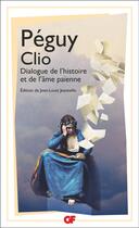 Couverture du livre « Clio : dialogue de l'histoire et de l'âme païenne » de Charles Peguy aux éditions Flammarion