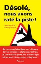 Couverture du livre « Désolé, nous avons raté la piste » de Stephan Orth et Antje Blinda aux éditions Arthaud