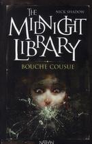 Couverture du livre « The midnight library t.6 ; bouche cousue » de Nick Shadow aux éditions Nathan