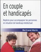 Couverture du livre « En couple et handicapés » de Bertrand Morin aux éditions Dunod