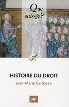 Couverture du livre « Histoire du droit (3e édition) » de Jean-Marie Carbasse aux éditions Que Sais-je ?