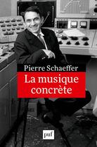 Couverture du livre « La musique concrète » de Pierre Schaeffer aux éditions Puf