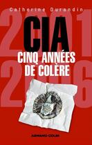 Couverture du livre « Cia : cinq années de colère » de Durandin-C aux éditions Armand Colin