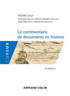 Couverture du livre « Le commentaire de documents en histoire (3e édition) » de Jean-Paul Scot et Pierre Saly et Francois Hincker et Marie-Claude L'Huillier et Michel Zimmermann aux éditions Armand Colin