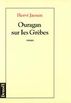 Couverture du livre « Ouragan sur les grebes roman » de Hervé Jaouen aux éditions Denoel