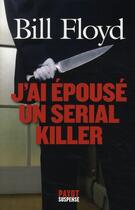 Couverture du livre « J'ai épousé un serial killer » de B Floyd aux éditions Payot