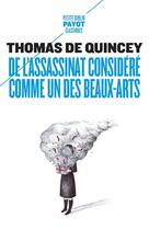 Couverture du livre « De l'assassinat considéré comme un des beaux-arts » de Thomas De Quincey aux éditions Payot