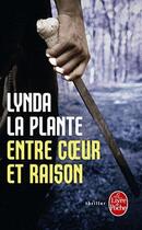 Couverture du livre « Entre coeur et raison » de Linda La Plante aux éditions Le Livre De Poche