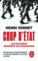Couverture du livre « Coup d'état : les militaires prennent les commandes » de Henri Vernet aux éditions Le Livre De Poche
