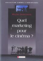 Couverture du livre « Quel marketing pour le cinema ? » de Helene Laurichesse aux éditions Cnrs