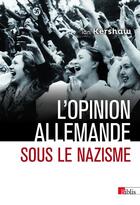 Couverture du livre « L'opinion allemande sous le nazisme » de Ian Kershaw aux éditions Cnrs