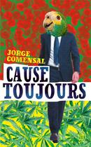 Couverture du livre « Cause toujours » de Comensal Jorge aux éditions J'ai Lu