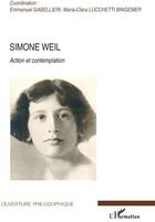Couverture du livre « Simone Weil ; action et contemplation » de Emmanuel Gabellieri et Maria-Clara Lucchetti Bingemer aux éditions L'harmattan